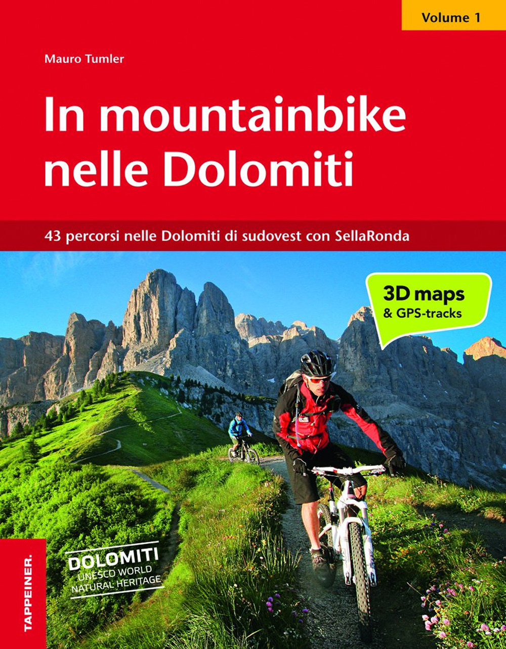 In mountainbike nelle Dolomiti. Vol. 1: 43 percorsi nelle Dolomiti di sudovest con SellaRonda