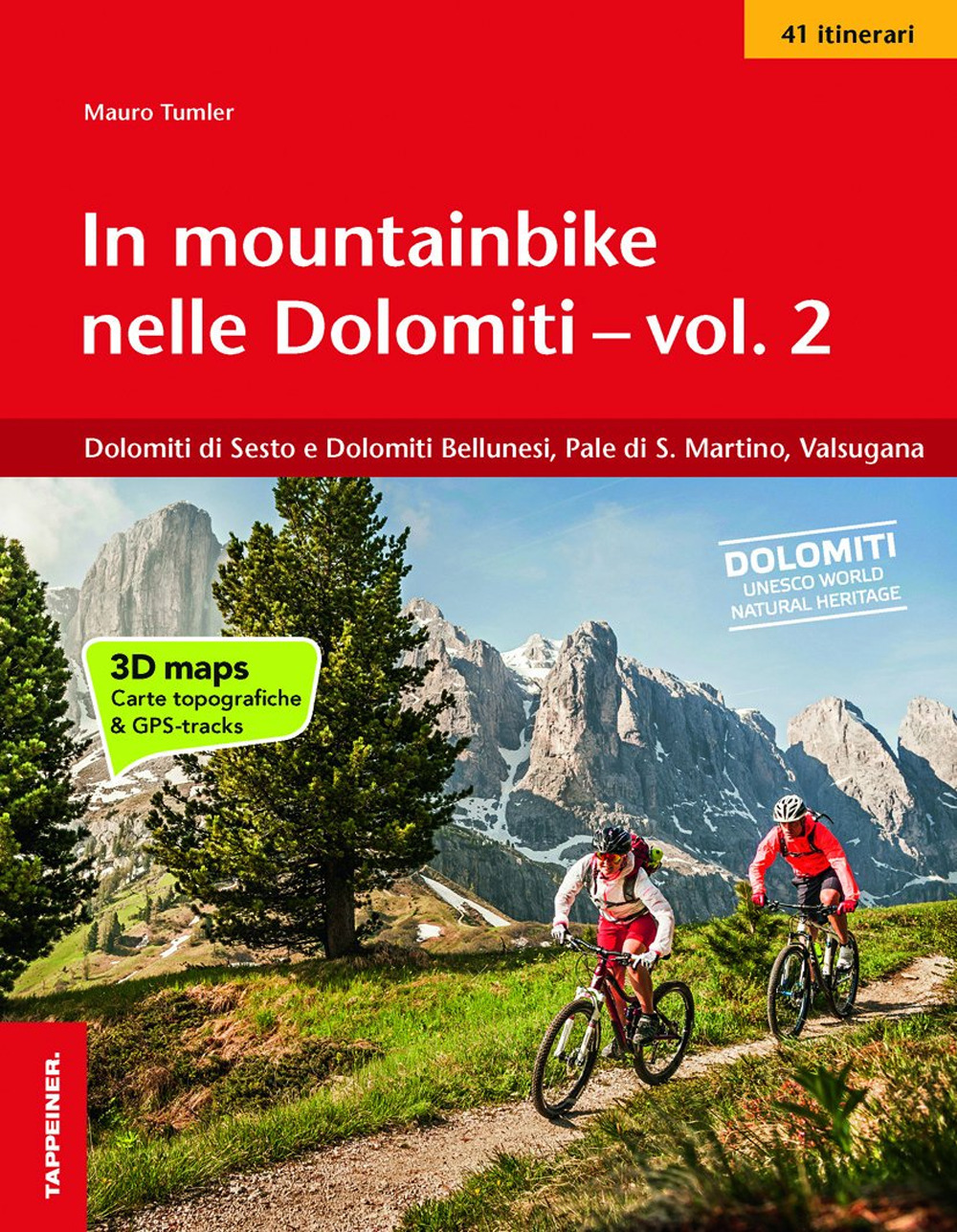 In mountainbike nelle Dolomiti. Vol. 2: Dolomiti di Sesto e Dolomiti Bellunesi, Pale di S. Martino, Valsugana