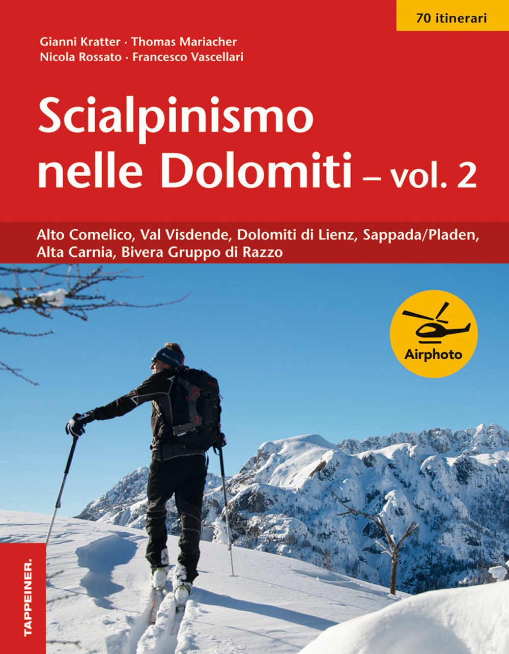 Scialpinismo nelle Dolomiti. Vol. 2: Alto Comelico, Val Visdende, Dolomiti di Lienz, Sappada/Pladen, Alta Carnia, Gruppo di Razzo