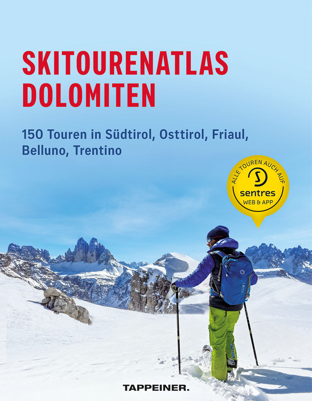 Skitourenatlas Dolomiten. 150 Touren in Südtirol, Osttirol, Friaul, Belluno, Trentino
