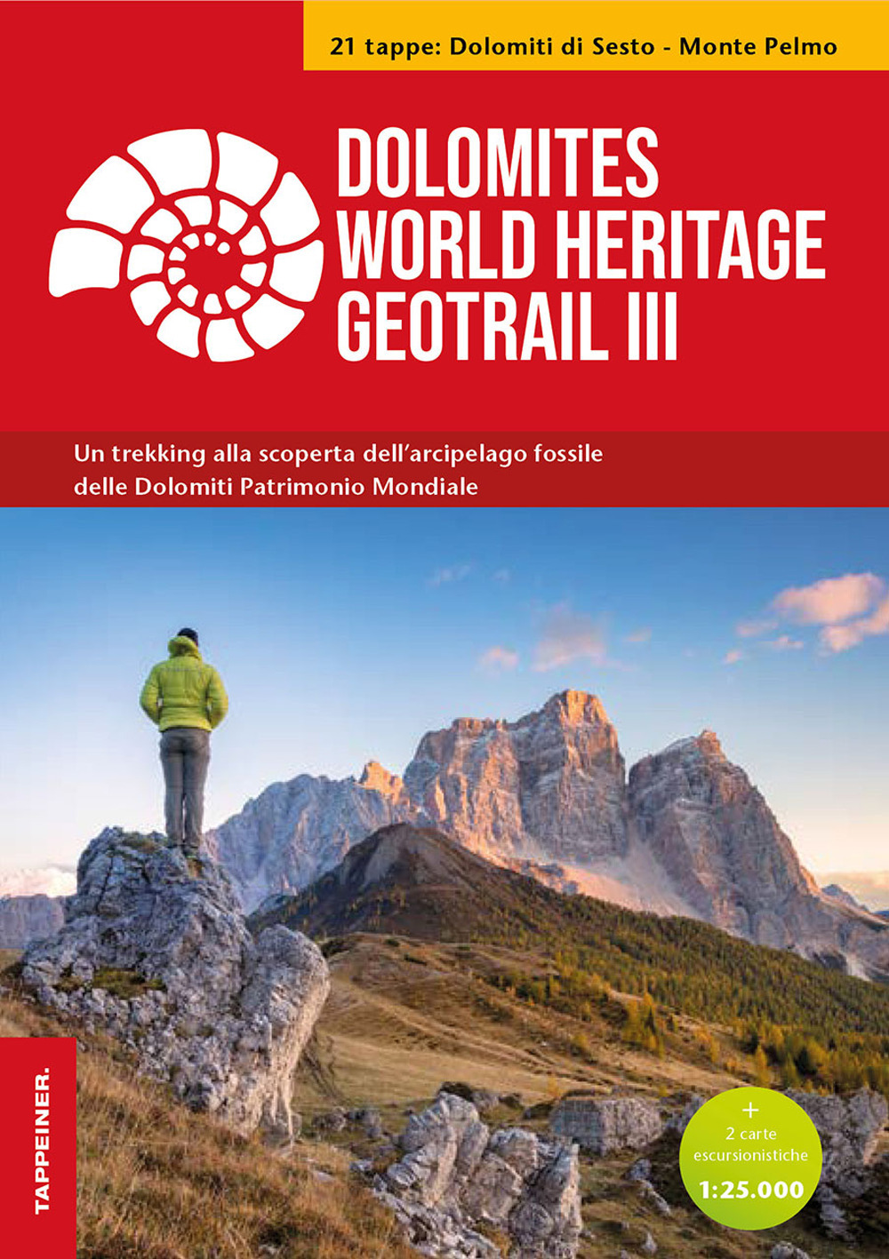 Dolomites World Heritage geotrail. Un trekking alla scoperta dell'arcipelago fossile del Patrimonio mondiale. Vol. 3: Dolomiti di Sesto–Monte Pelmo (Veneto)