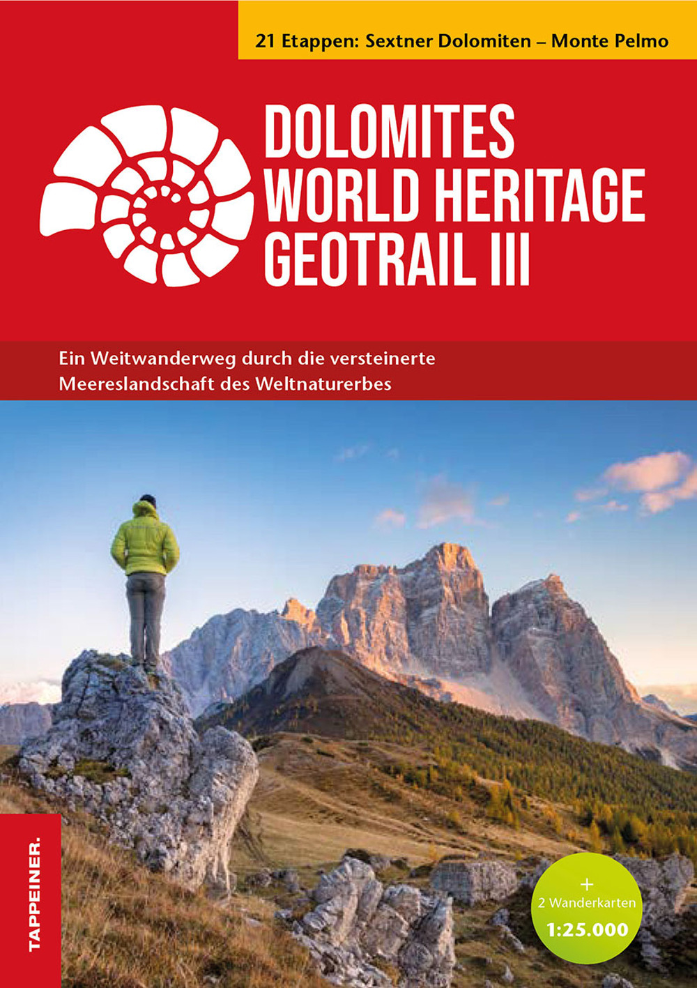 Dolomites World Heritage geotrail. Ein Weitwanderweg durch die versteinerte Meereslandschaft des Weltnaturerbes. Vol. 3: Sextner Dolomiten–Monte Pelmo (Venetien)