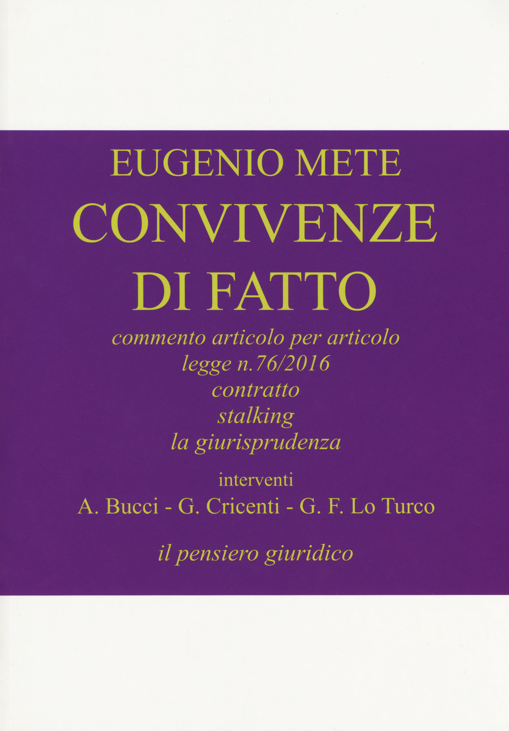 Convivenze di fatto. Commento articolo per articolo legge n. 76/2016. Contratto stalking la giurisprudenza