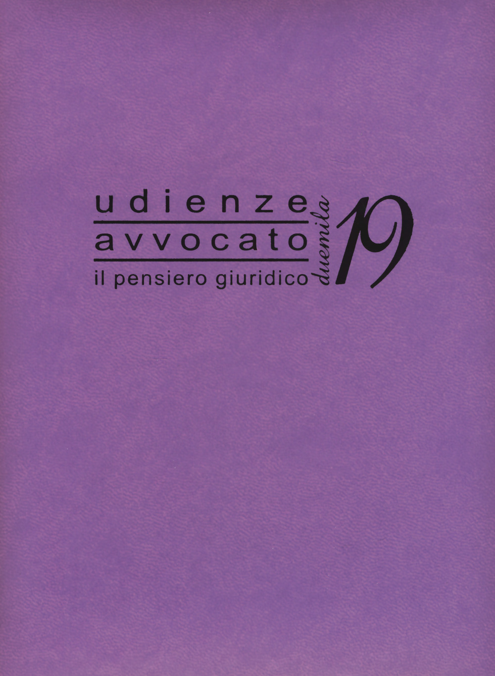 Udienze avvocato 2019. Il pensiero giuridico