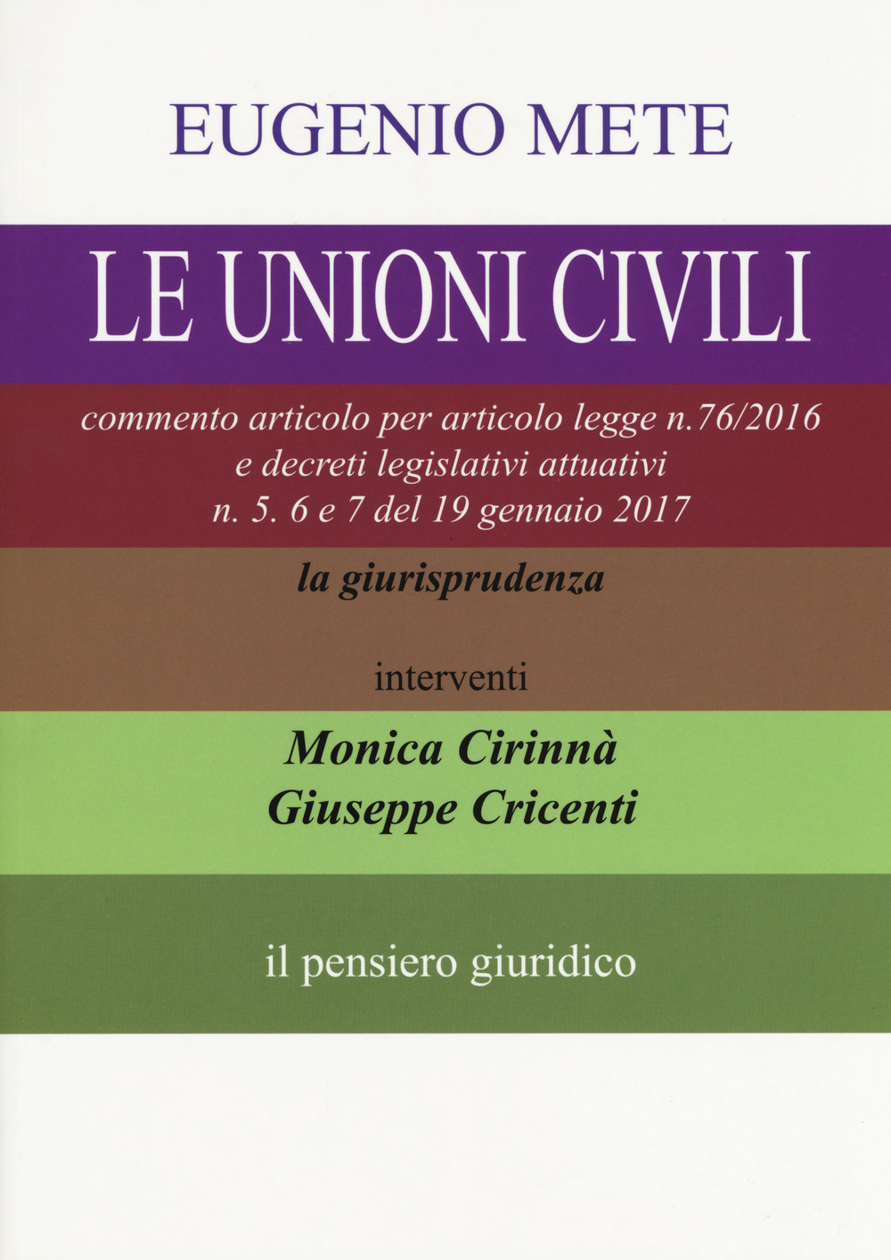 Le unioni civili. Commento articolo per articolo legge n. 76/2016 e decreti legislativi attuativi n. 5. 6 e 7 del 19 gennaio 2017