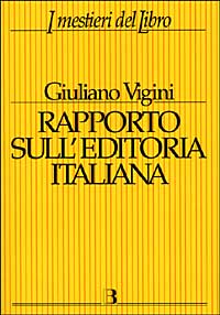 Rapporto sull'editoria italiana. Struttura, produzione, mercato
