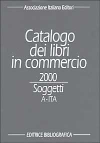 Catalogo dei libri in commercio 2000. Soggetti