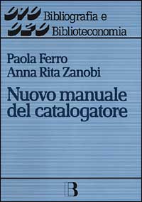 Nuovo manuale del catalogatore