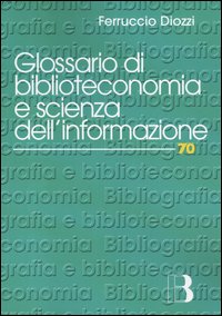 Glossario di biblioteconomia e di scienza dell'informazione