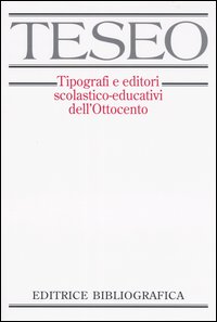 TESEO. Tipografi e editori scolastico-educativi dell'Ottocento