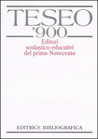 TESEO '900. Editori scolastico-educativi del primo Novecento