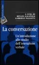 La conversazione. Un'introduzione allo studio dell'interazione verbale