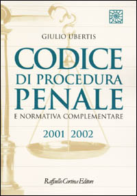 Codice di procedura penale e normativa complementare 2001-2002