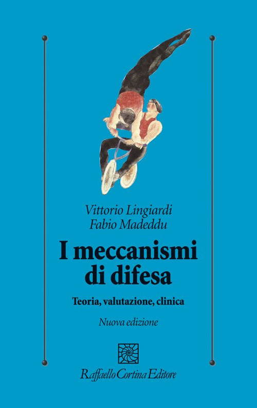 I meccanismi di difesa. Teoria, valutazione, clinica