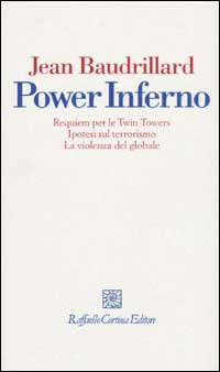 Power inferno. Requiem per le Twin Towers. Ipotesi sul terrorismo. la violenza globale