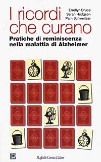 I ricordi che curano. Pratiche di reminescenza nella malattia di Alzheimer