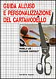 Guida all'uso e personalizzazione del cartamodello
