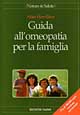 Guida all'omeopatia per la famiglia