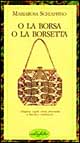 O la borsa o la borsetta