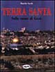 Terra Santa. Sulle orme di Gesù