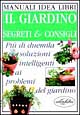 Il giardino. Segreti & consigli
