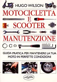 Motocicletta e scooter. Manuale di manutenzione
