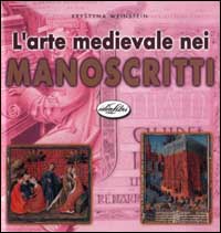 L'arte medievale nei manoscritti