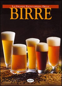 La grande enciclopedia delle birre