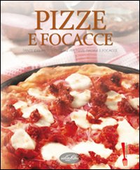 Le pizze e le focacce