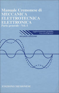 Manuale Cremonese di meccanica, elettrotecnica, elettronica (1)-Manuale Cremonese di elettrotecnica