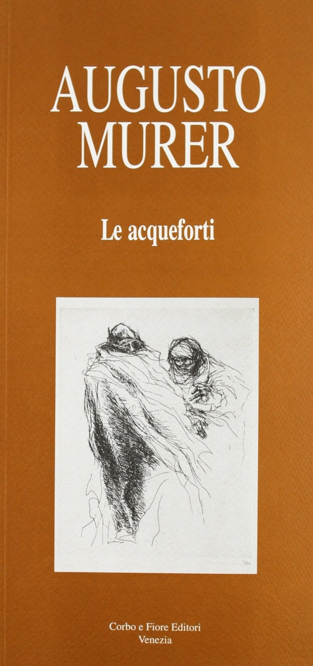 Augusto Murer. Le acqueforti