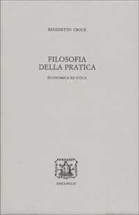 Filosofia della pratica. Economica ed etica