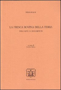 La fresca rovina della terra. Dell'arte e i suoi rifiuti