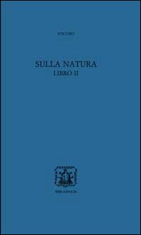 Sulla natura libro II. Testo greco a fronte