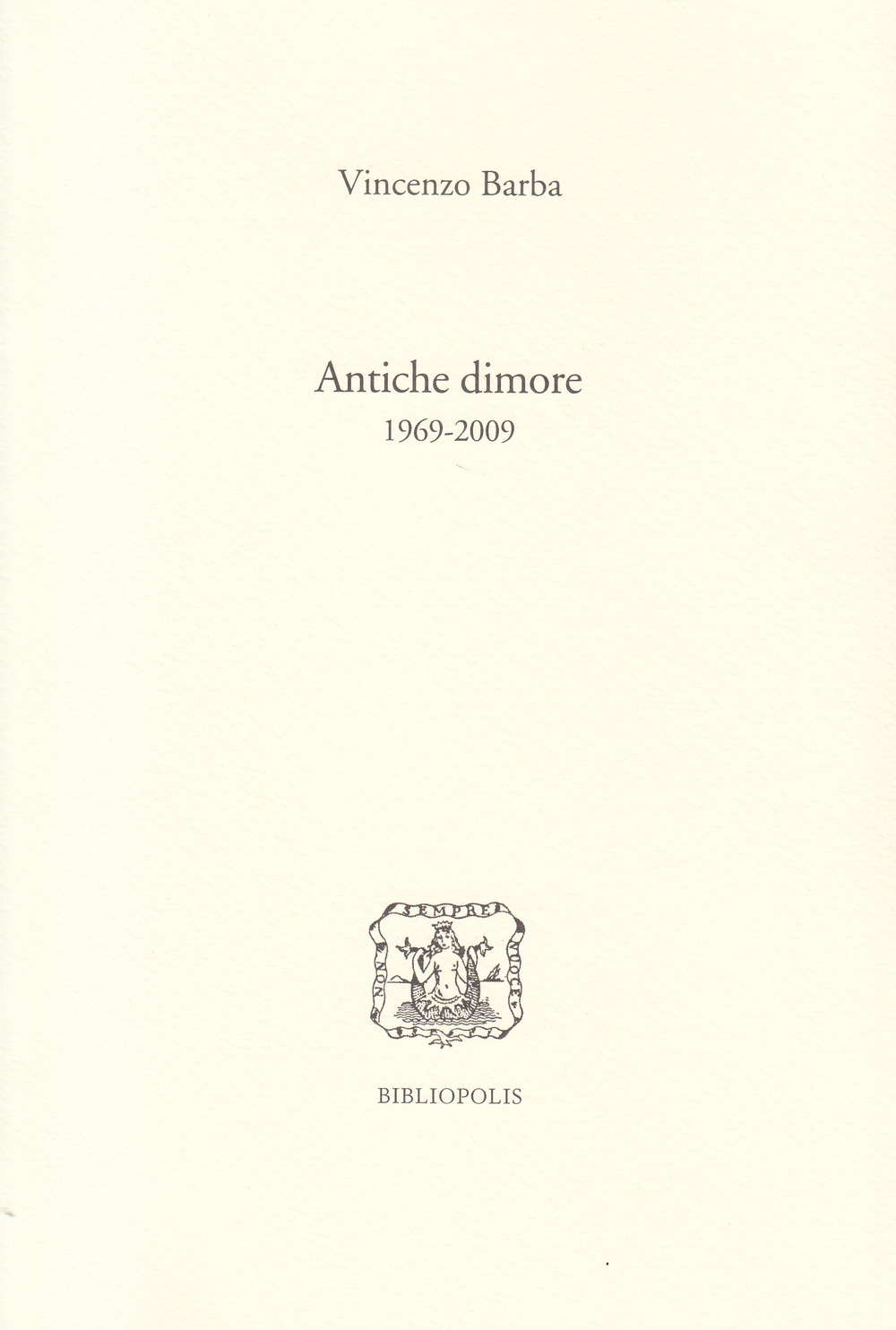 Antiche dimore (1969-2009)