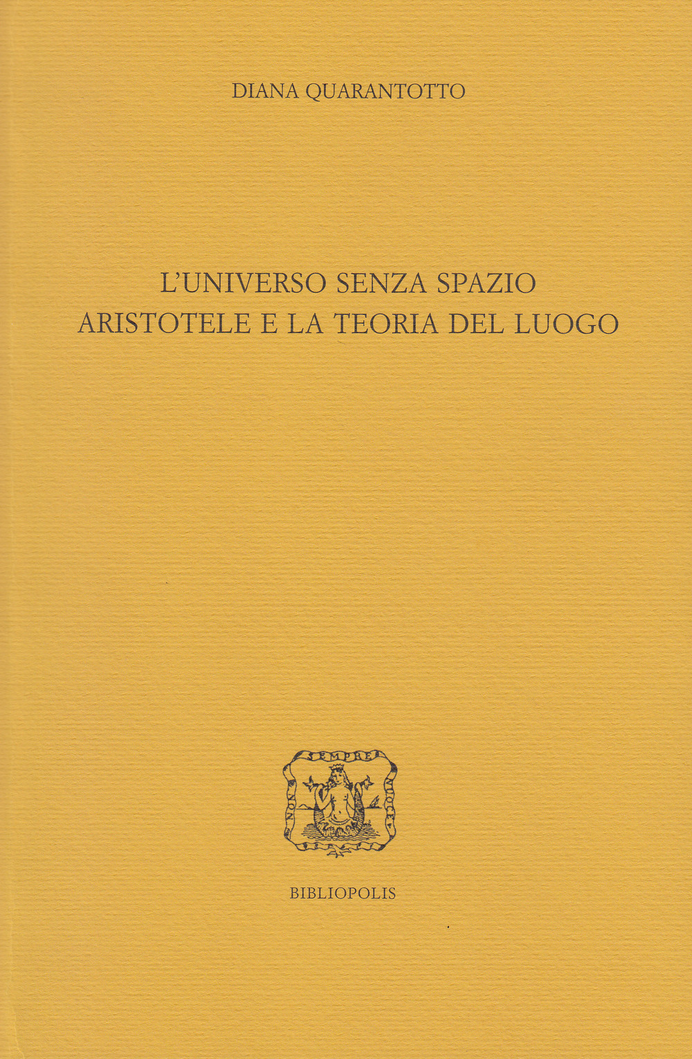 L'universo senza spazio. Aristotele e la teoria del luogo