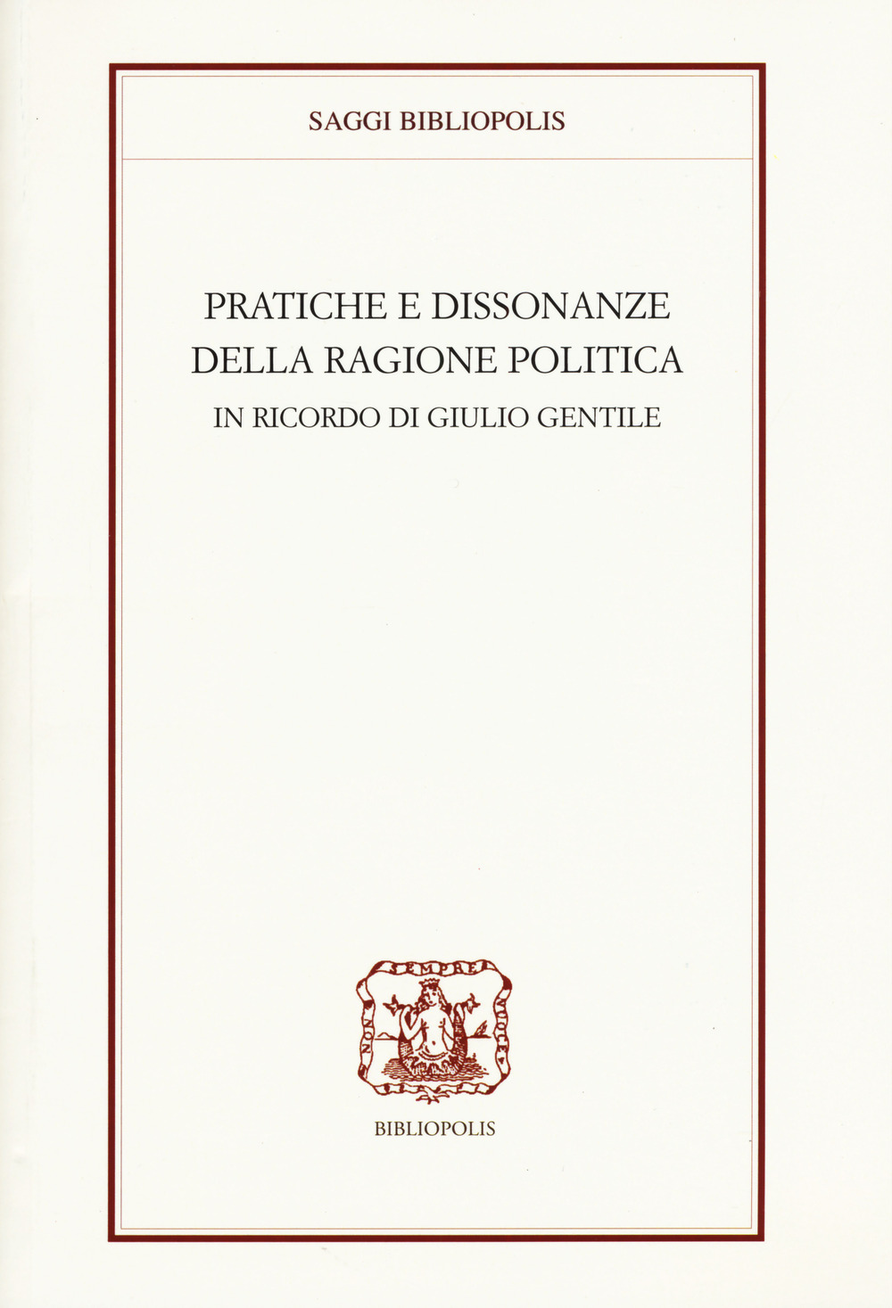 Pratiche e dissonanze della ragione politica. In ricordo di Giulio Gentile