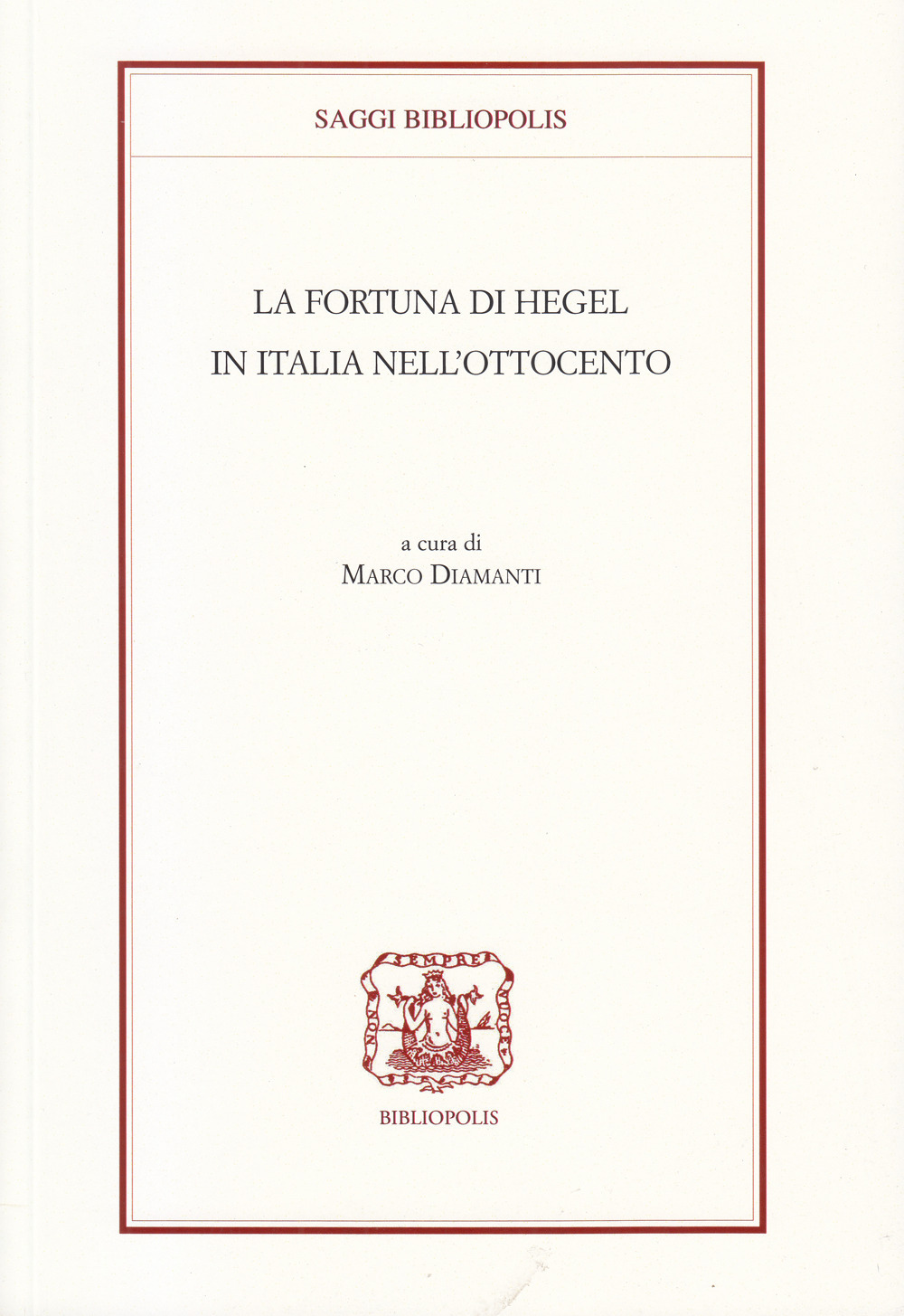 La fortuna di Hegel in Italia nell'Ottocento