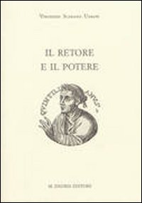 Il retore e il potere. Progetto formativi e strategie del consenso nell'«Institutio oratoria»