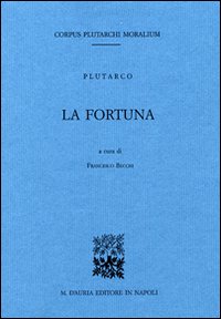 La fortuna. Testo greco a fronte