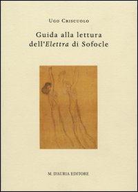 Guida alla lettura dell'elettra di Sofocle. Testo greco antico a fronte