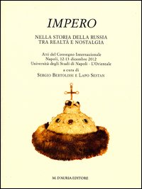 Impero. Nella storia della Eussia tra realtà e nostalgia. Atti del Convegno internazionale (Napoli, 12-13 dicembre 2012)