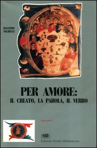 Per amore: il creato, la parola, il verbo