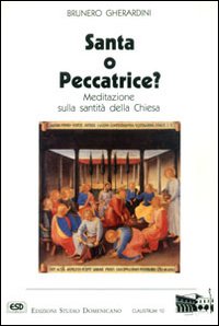 Santa o peccatrice? Meditazione sulla santità della Chiesa