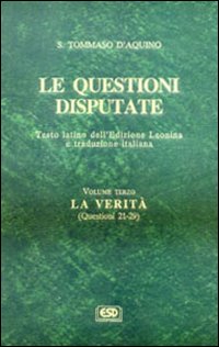 Le questioni disputate. Vol. 3: La verità (Questioni 21-29 e indice analitico)