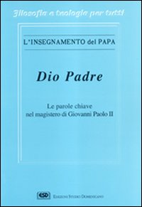 Dio Padre. Le parole chiave nel magistero di Giovanni Paolo II