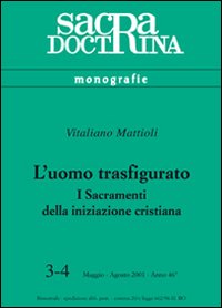 L'uomo trasfigurato. I sacramenti della iniziazione cristiana