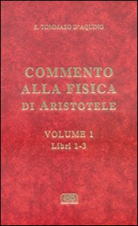 Commento alla Fisica di Aristotele. Vol. 1: Libri 1-3