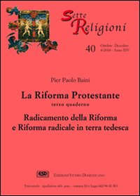 La riforma protestante. Vol. 3: Radicamento della Riforma e Riforma radicale in terra tedesca