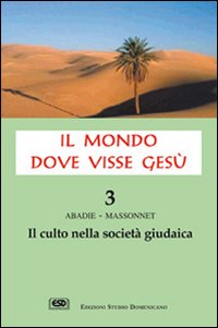 Il mondo dove visse Gesù. Vol. 3: Il culto nella società giudaica